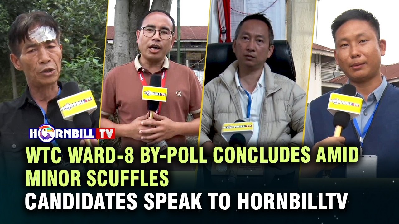 WTC WARD-8 BY-POLL CONCLUDES AMID MINOR SCUFFLES: CANDIDATES SPEAK TO HORNBILLTV