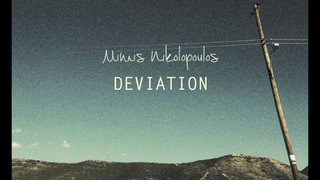 Mimis Nikolopoulos - DEVIATION [Official Audio]