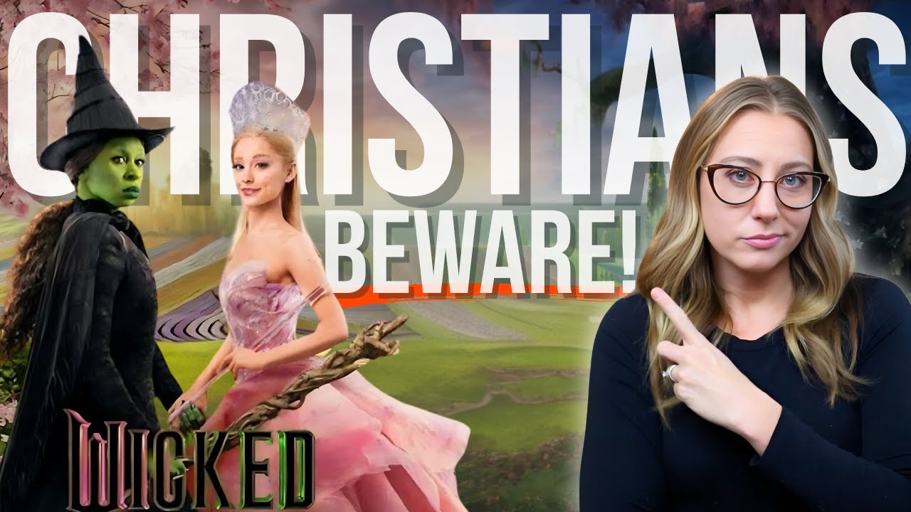 Don&rsquo;t Watch Wicked Until You Hear This (A Christian&rsquo;s Warning)