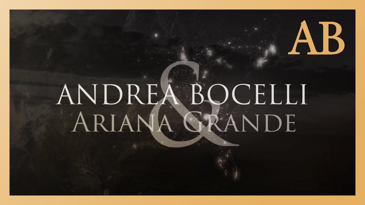 Andrea Bocelli & Ariana Grande - E Pi&ugrave; Ti Penso (Official Lyric Video)
