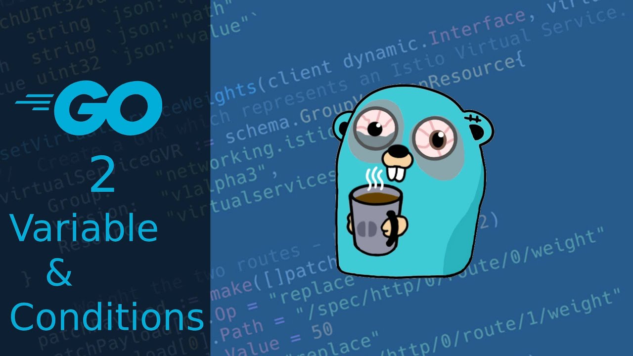 Apprendre le Golang Français 2 - Variables & Conditions