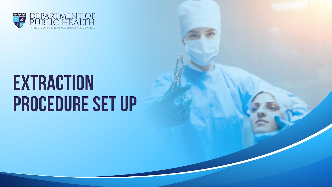 Extraction procedure set up | Oral Hygiene and Safe Dentistry