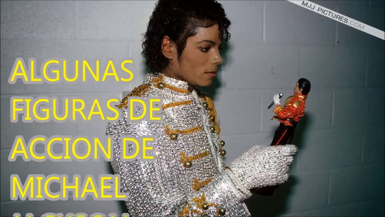 ALGUNAS FIGURAS DE ACCION DE MICHAEL JACKSON