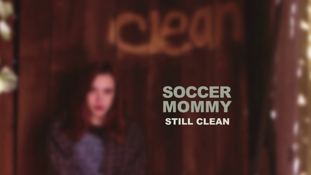 Soccer Mommy - Still Clean (Official Audio)