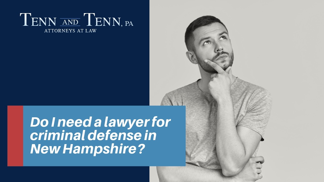 Do I need a lawyer for criminal defense in New Hampshire? | Get Help Now