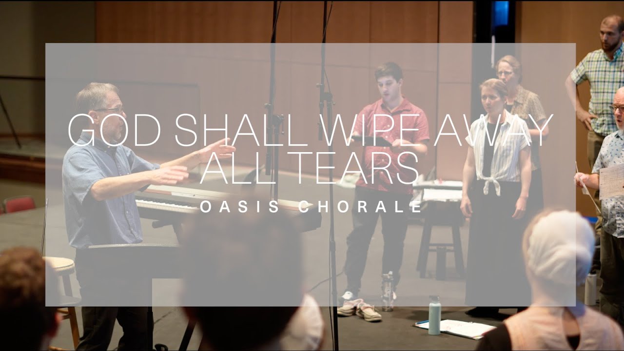 God Shall Wipe Away All Tears - Karl Jenkins (Oasis Chorale)