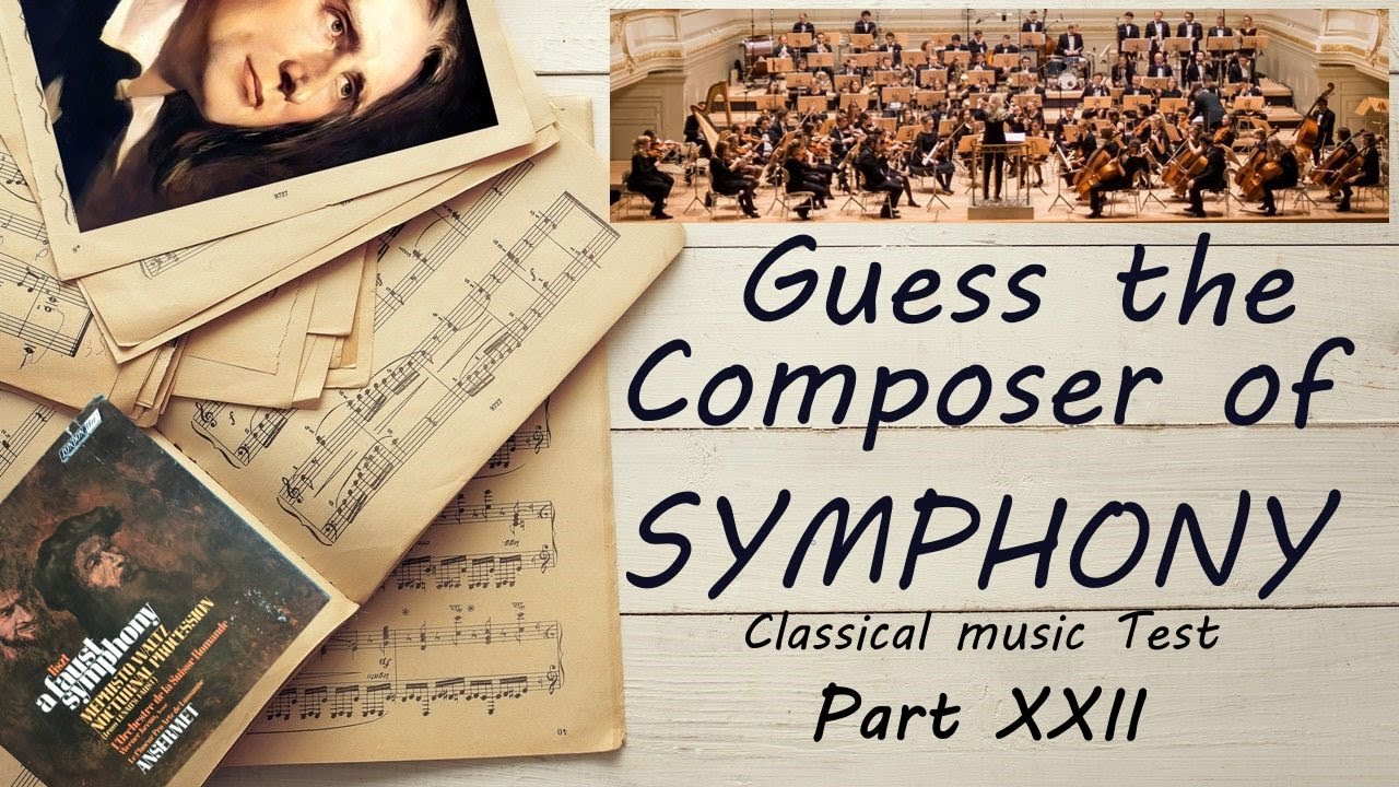 Guess the Composer Of Symphony Part XXII (HARD) Classical music Test