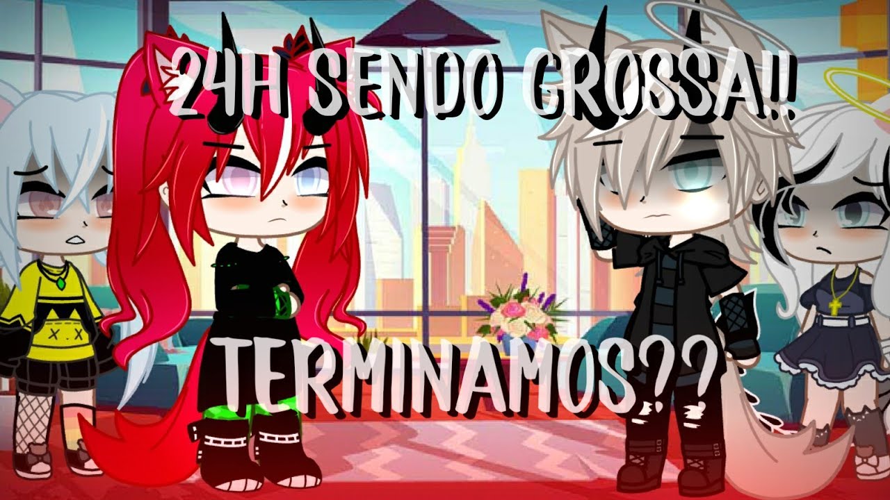 🤬|| 24h sendo grossa com meu namorado!! - (Terminamos?!) ||🤬