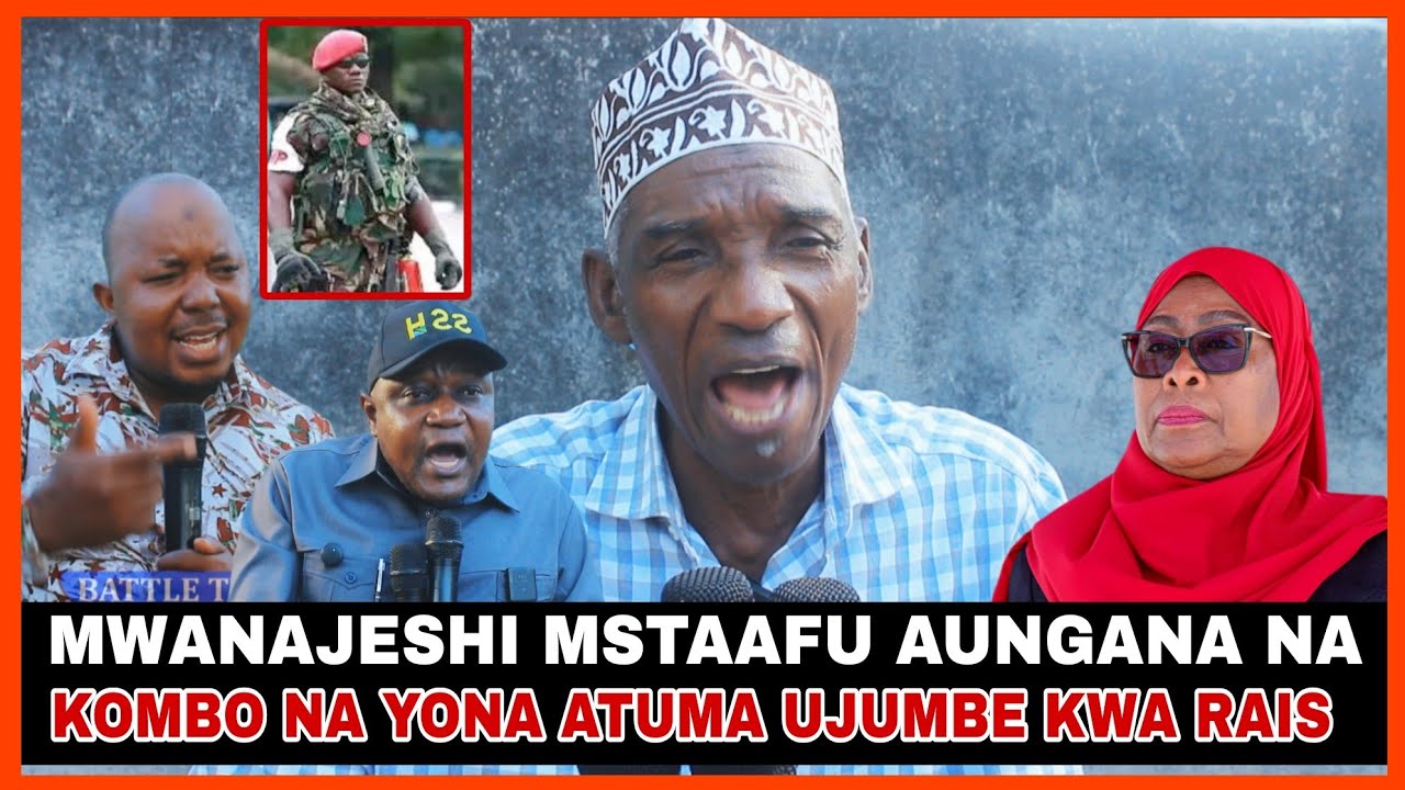 MWANAJESHI MSTAAFU AWAUNGA MKONO KOMBO NA YONA, AMUOMBA RAIS SAMIA AWASHIKE MKONO....