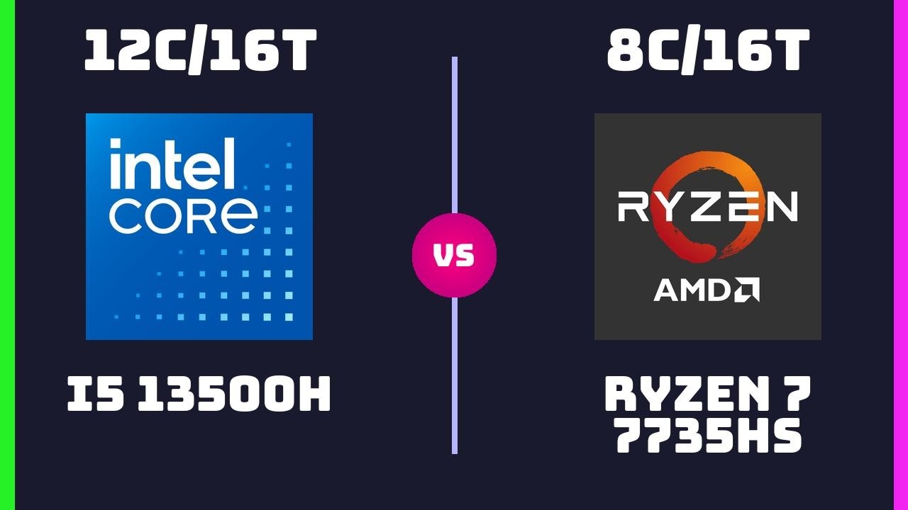 Intel Core i5 13500H vs AMD Ryzen 7 7735HS &ndash; CPU Comparison | Which One is Better?