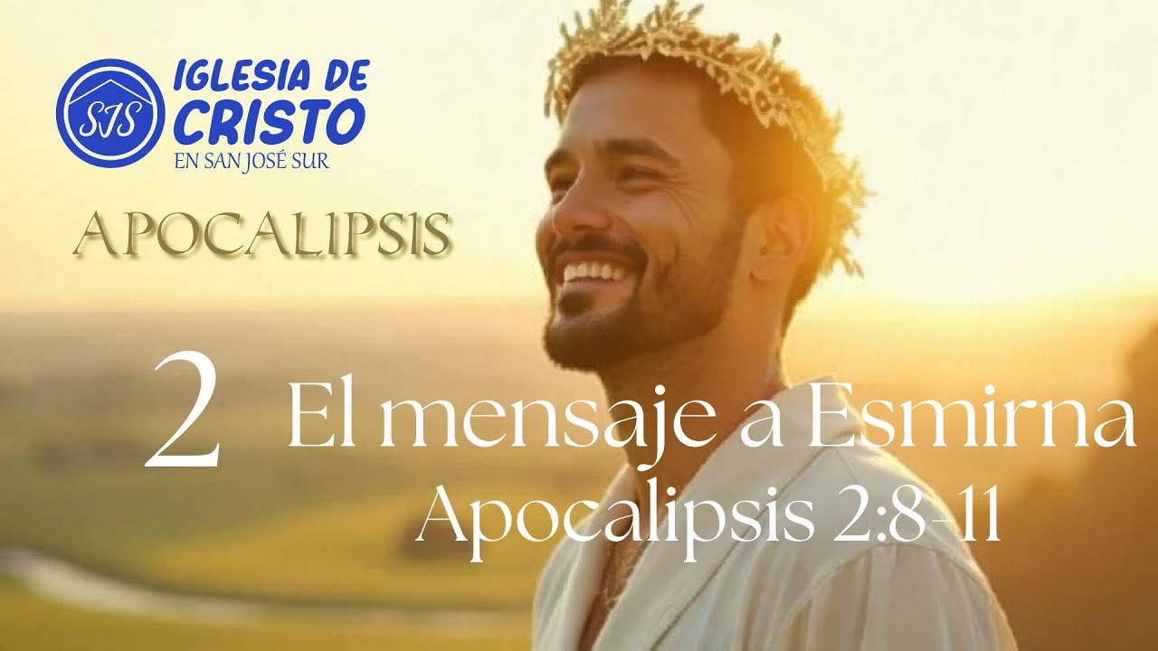La iglesia en Esmirna - Apocalipsis 1:17-18; 2:8-11
