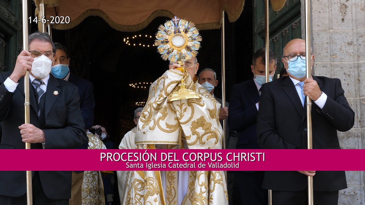 Procesión Corpus Christi 2020 en la S.I. Catedral de Valladolid