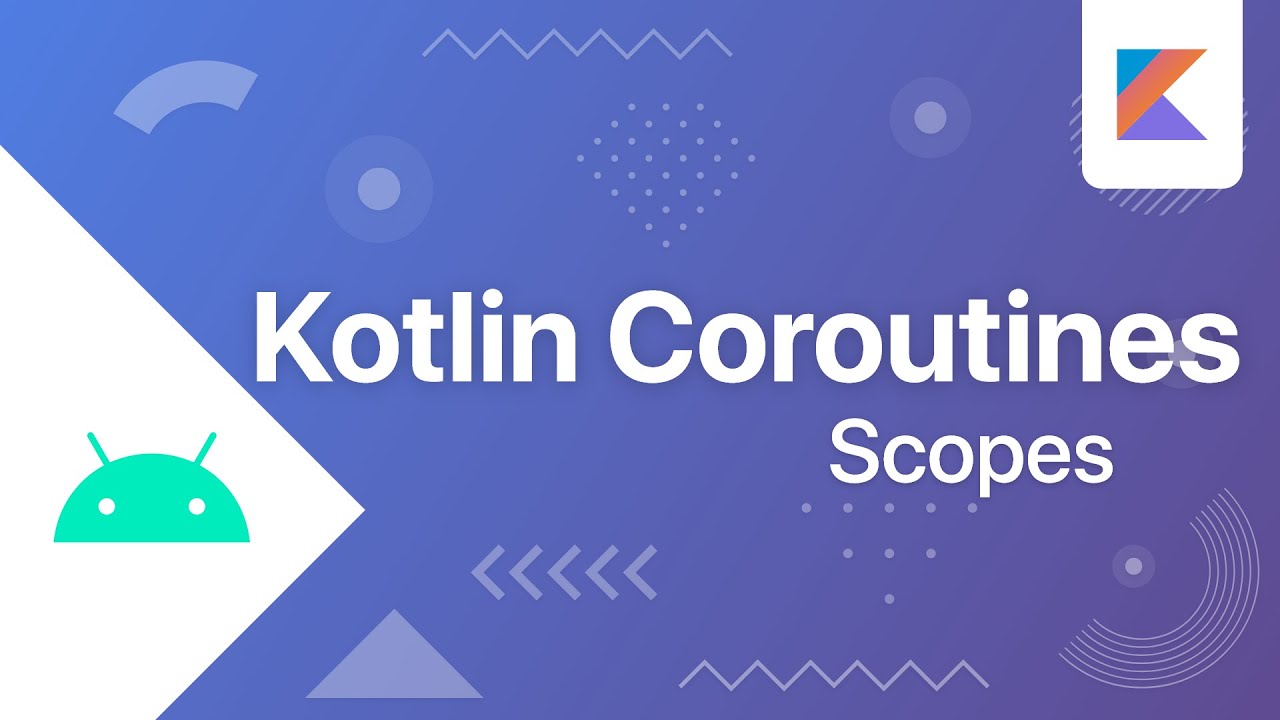 Области действия корутин — корутины Kotlin