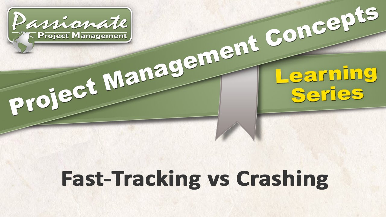 Project Management Concept #19: Fast Tracking v Crashing