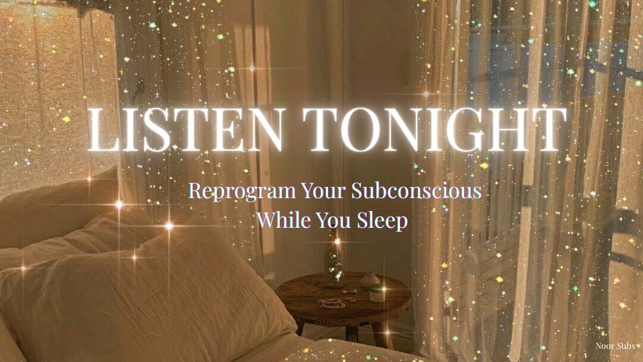 LISTEN TONIGHT 🌙✨ SUBCONSCIOUS REPROGRAMMING WHILE YOU SLEEP