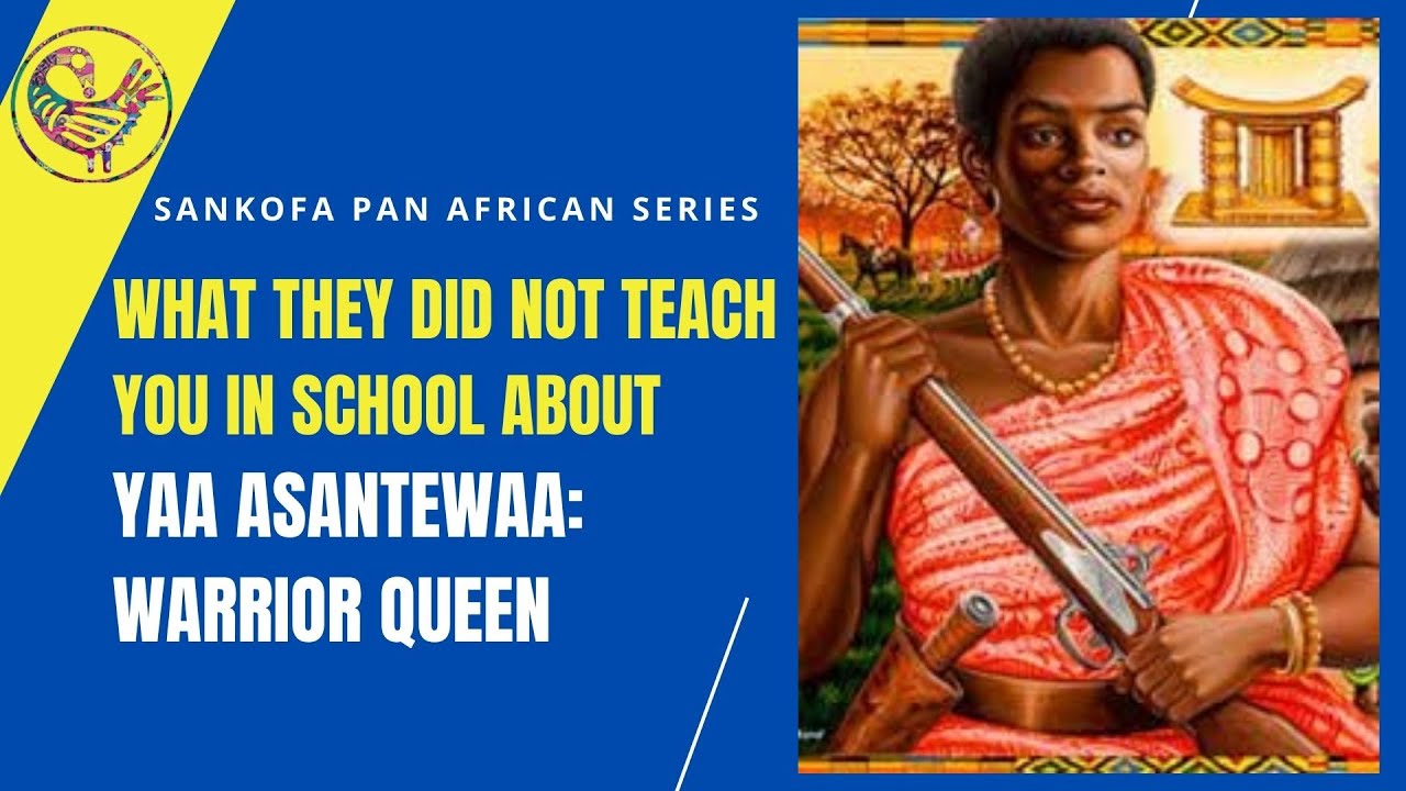 What they did not teach you in School about Yaa Asantewaa: Warrior Queen