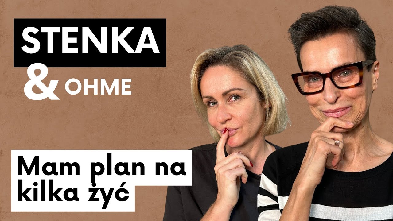 Mam plan na kilka żyć | Danuta Stenka Gosia Ohme - Life No Makeup