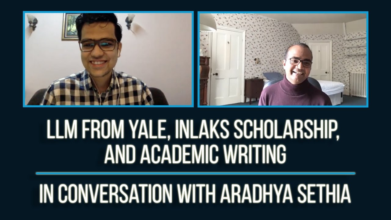 LL.M from Yale, Inlaks Scholarship, and Academic Writing | Ft. Aradhya Sethia | Letter of Law:Ep. 16