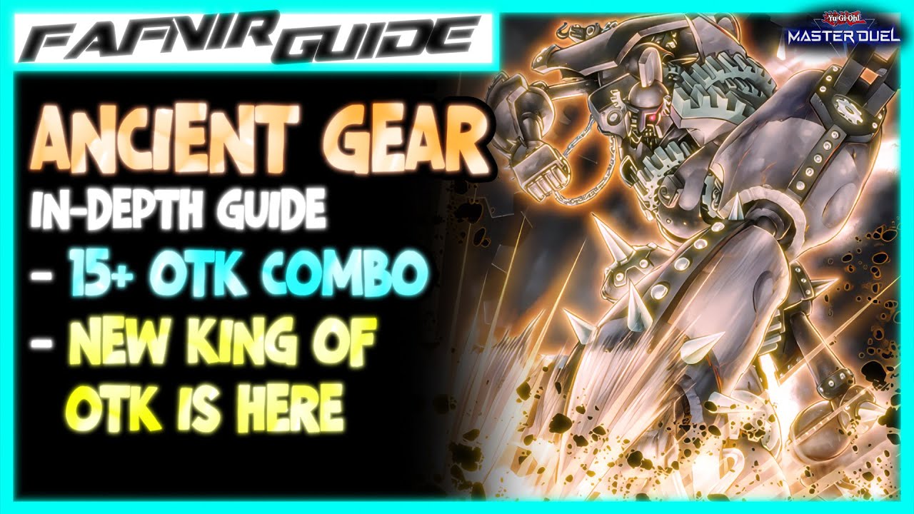 MASTER DUEL | ANCIENT GEAR - IN-DEPTH GUIDE FOR THE NEW OTK KING!