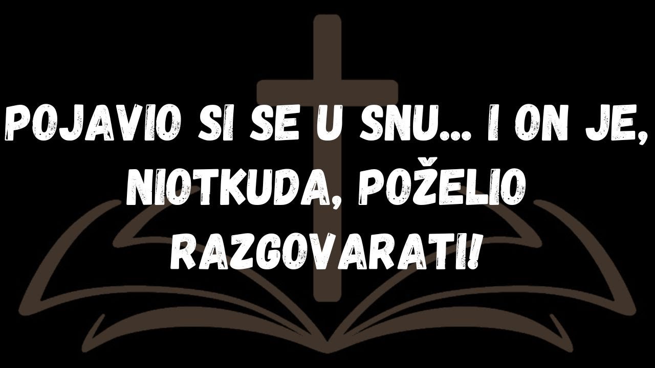 Pojavio si se u snu... i on je, niotkuda, poželio razgovarati!  PORUKA ANĐELA