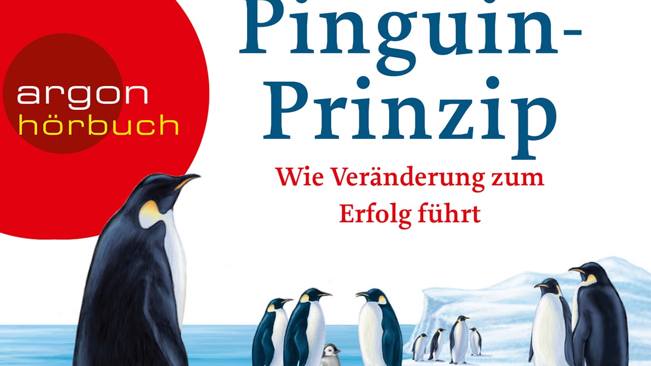John Kotter, Holger Rathgeber - Das Pinguin-Prinzip - Wie Veränderung zum Erfolg führt
