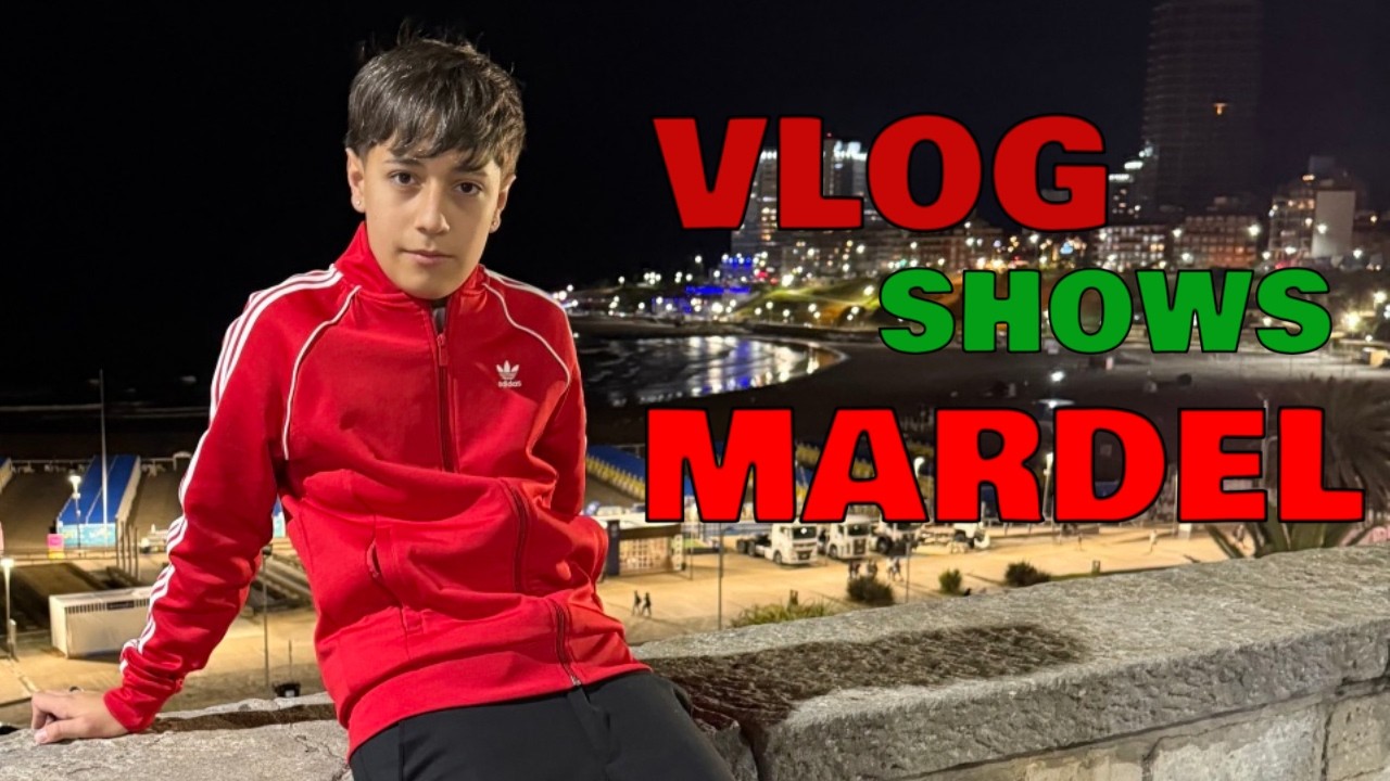 VLOG SHOWS MAR DEL PLATA