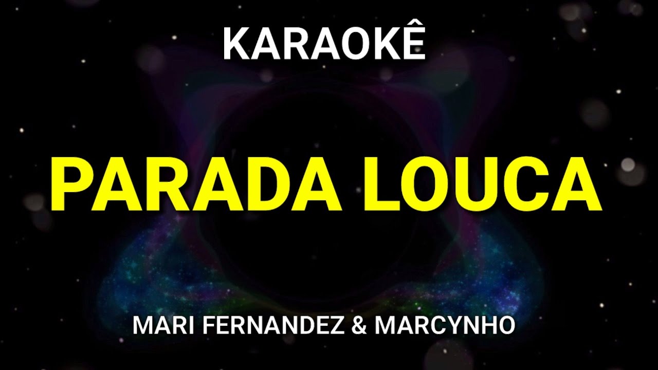 KARAOKÊ - PARADA LOUCA - MARI FERNANDEZ & MARCYNHO SENSAÇÃO