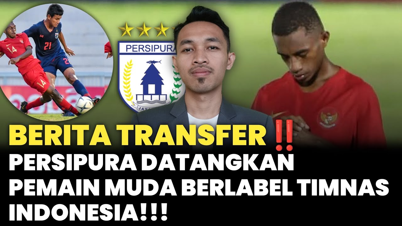 PEMAIN BARU PERSIPURA JAYAPURA: USIA MUDA & BERLABEL TIMNAS INDONESIA