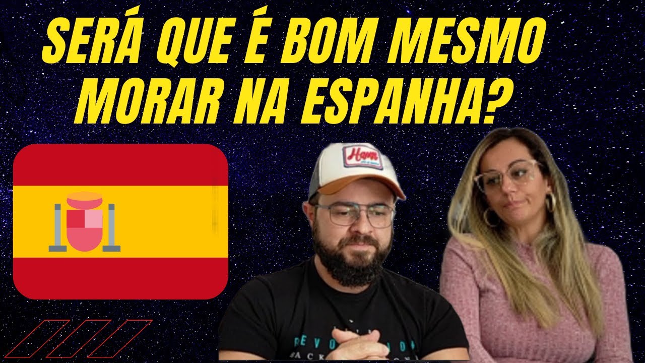 Será que é bom mesmo morar na Espanha?  [Os pontos positivos e negativos de morar fora]   parte 1/2