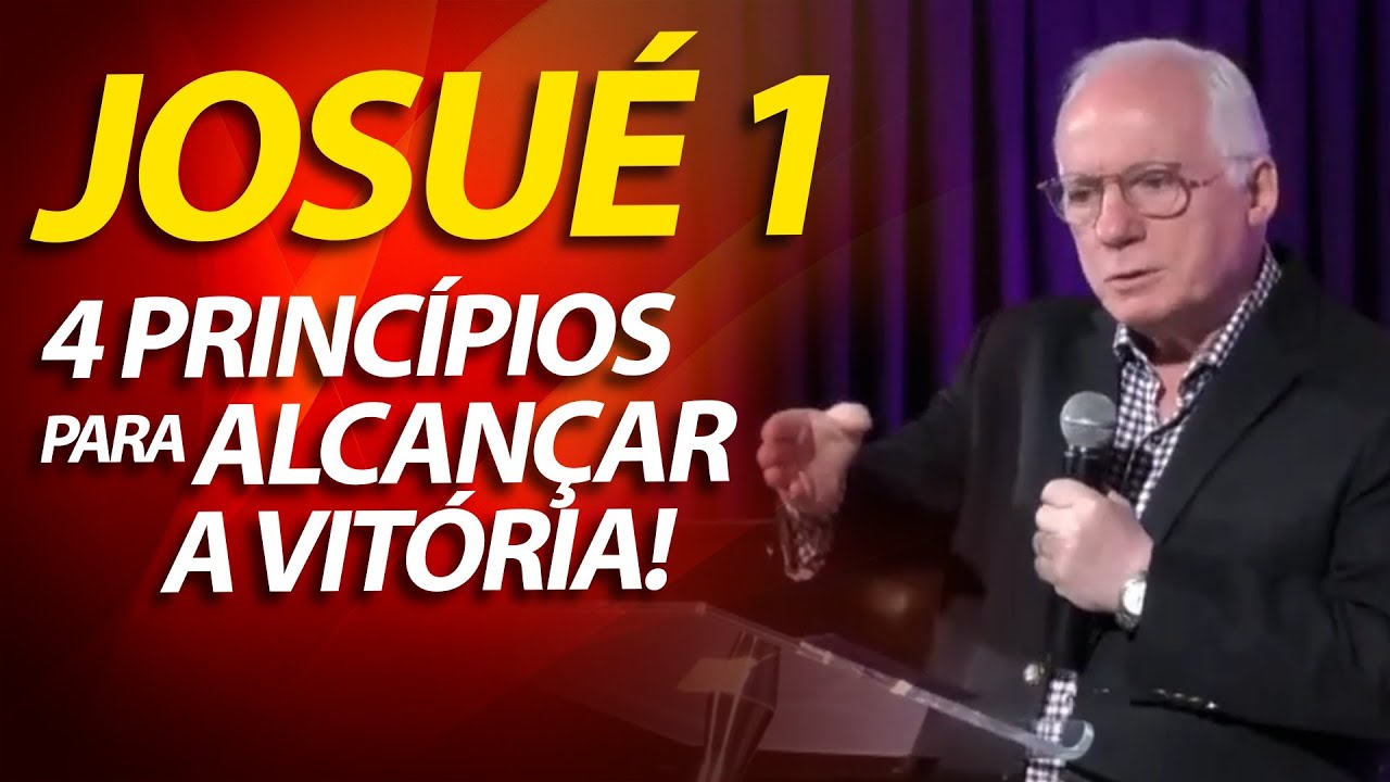 Pregação sobre Josué 1 - 4 Princípio para alcançar a vitória e as benção de Deus | Paulo Seabra