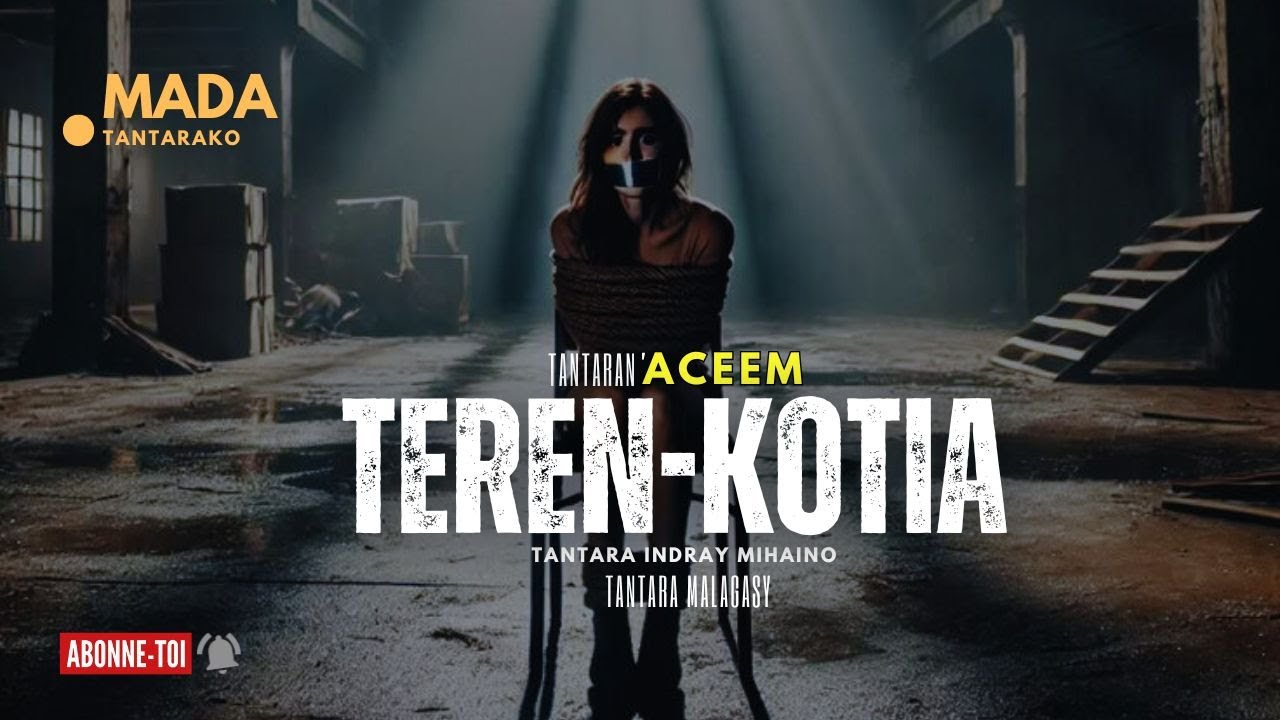 Tantara Malagasy - TEREN-KOTIA (Tantaran'i ACEEM) 👍💕ABONNEO NY PEJY❤