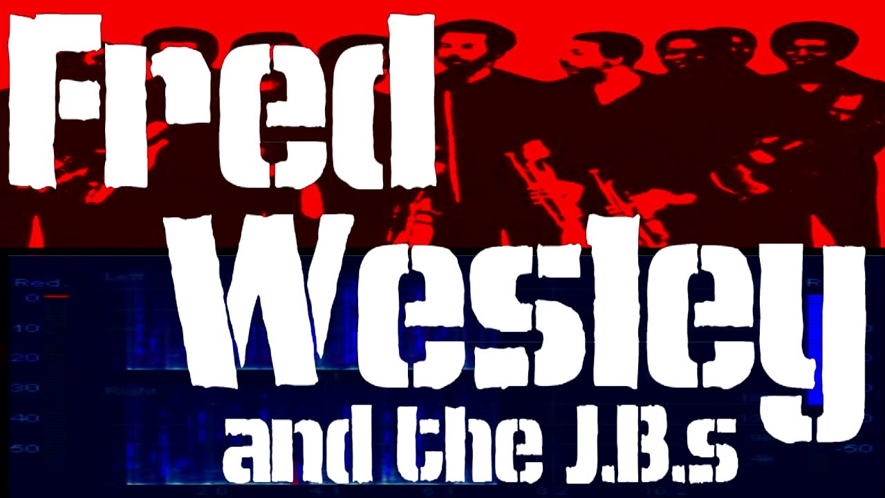 Fred Wesley & The J.B.'s - Same Beat (from the vault)