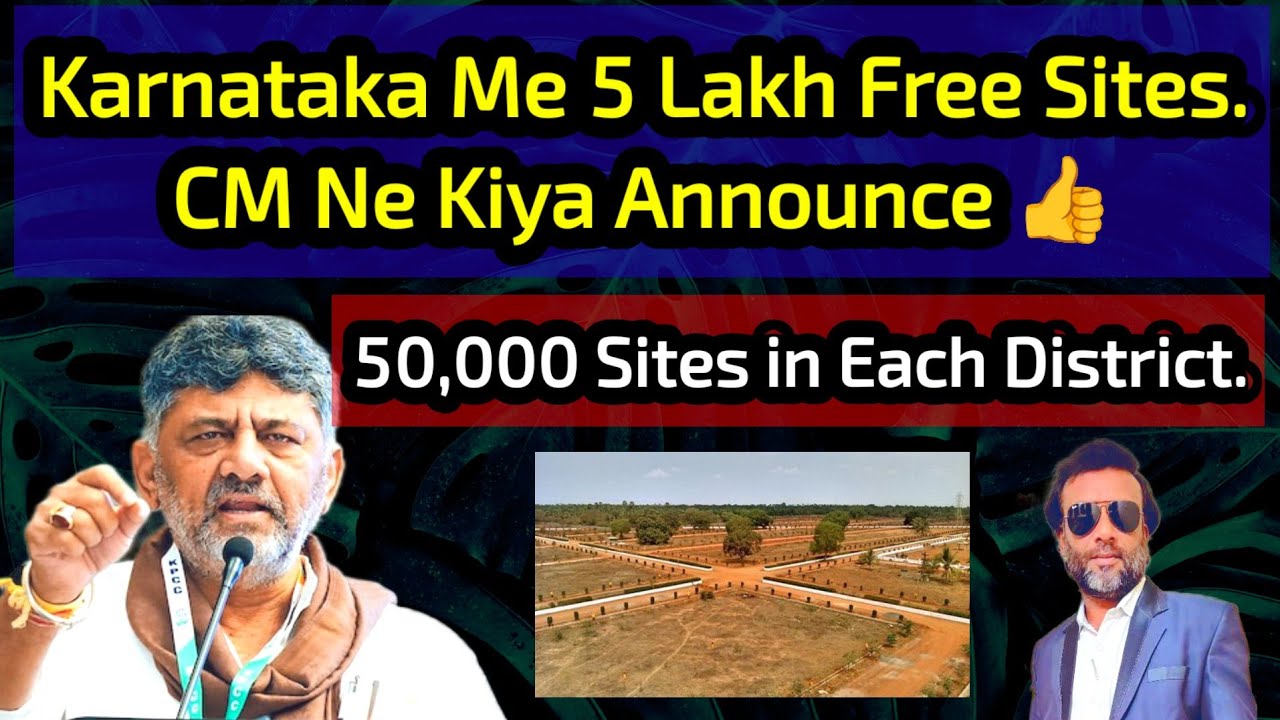 5 Lakh Free Sites In Karnataka 👏 CM Announced 👍 Har District Me 50,000 Free Sites Diye Jaayenge 👍