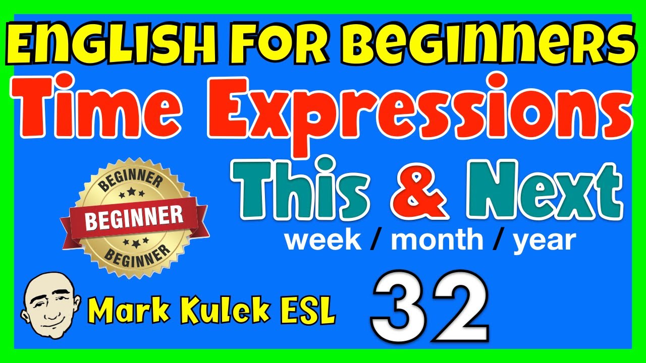 This & Next (time expressions) | English speaking practice -  Mark Kulek ESL