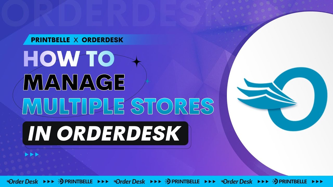 How to manage multiple stores in Orderdesk?