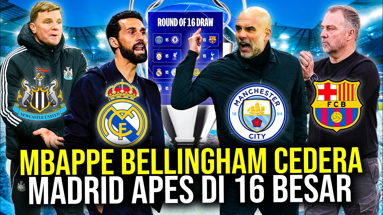 LEG 1 16 BESAR UCL MADRID TANPA MBAPPE BELLINGHAM HADAPI CITY BARCA FULL TEAM TANTANG NEWCASTLE