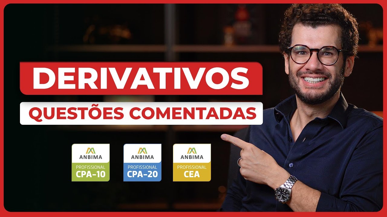 As 10 questões de DERIVATIVOS que mais reprovam e como resolver (CPA 10, CPA 20 e CEA)