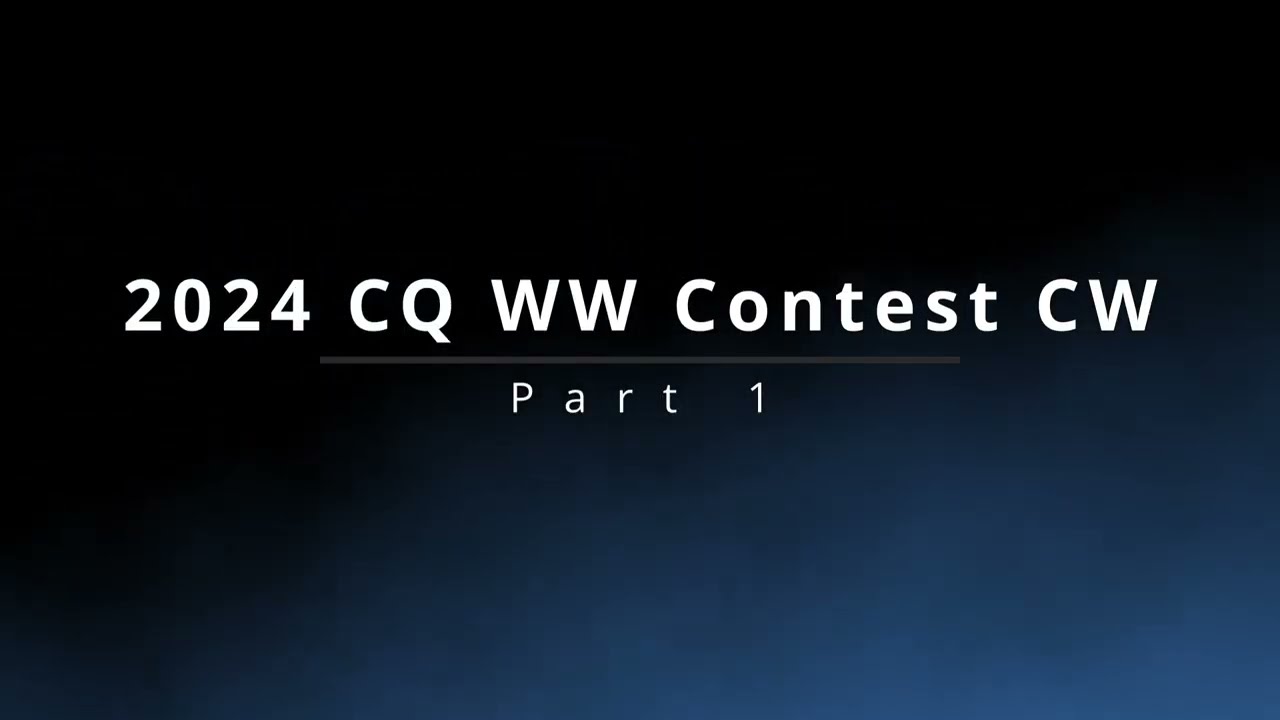 CQ WW CW 2024 Part1