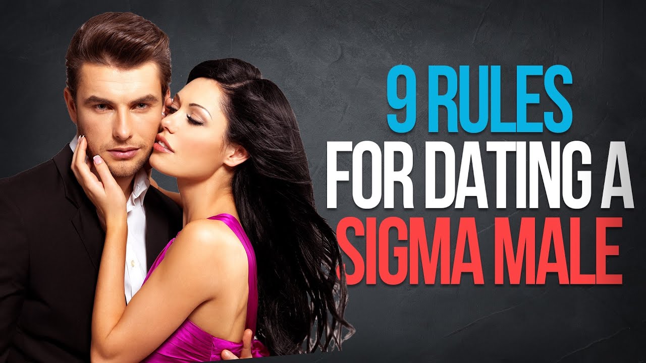 Nine Rules for Dating a Sigma Male