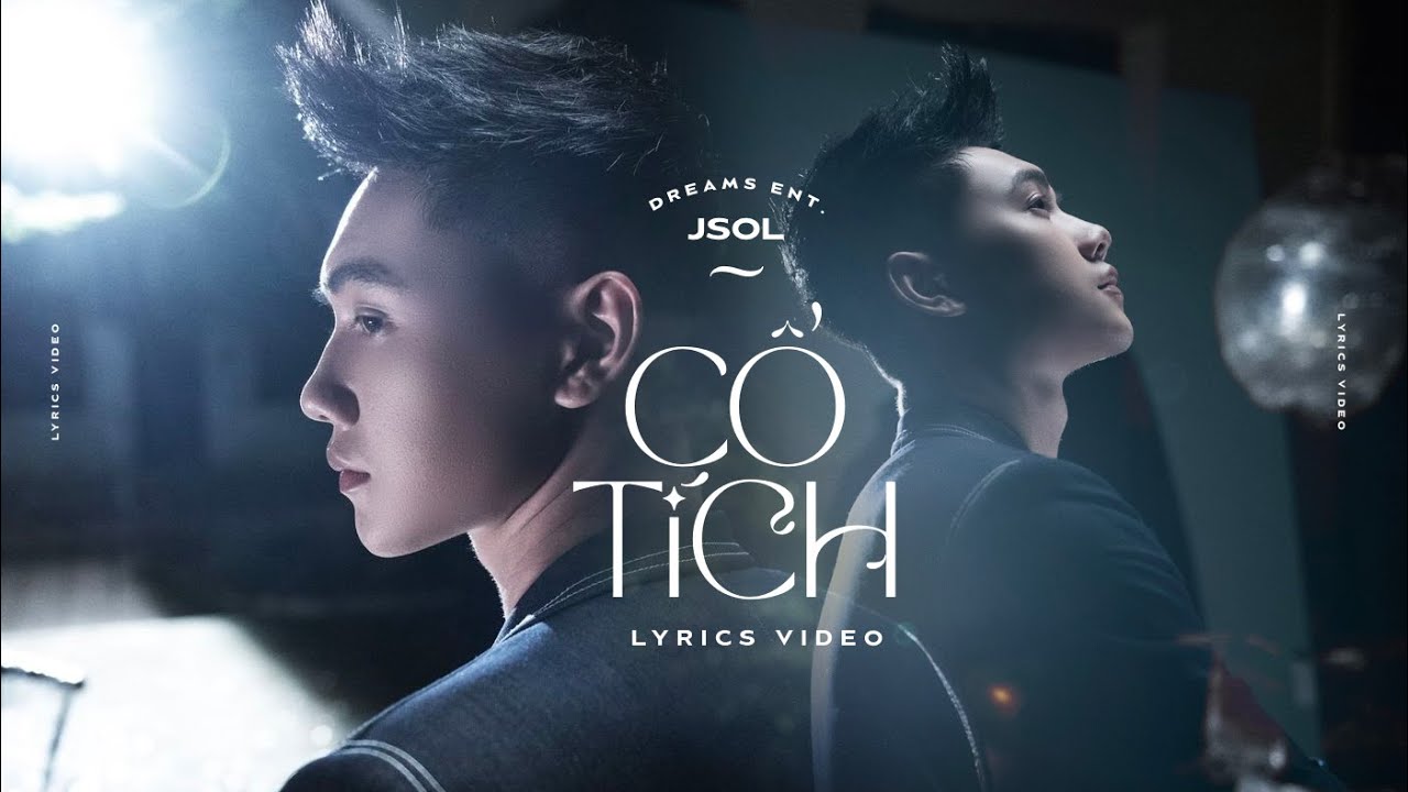 CỔ TÍCH - JSOL | Lyric MV
