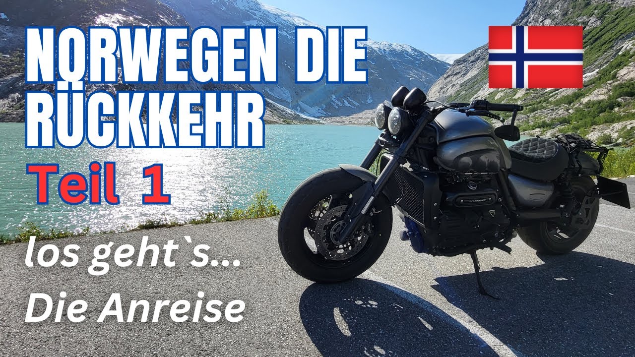 Teil 1 - Abenteuerreise -  Mit der Triumph Rocket nach Norwegen -   Motorrad Reise Dokumentation  -