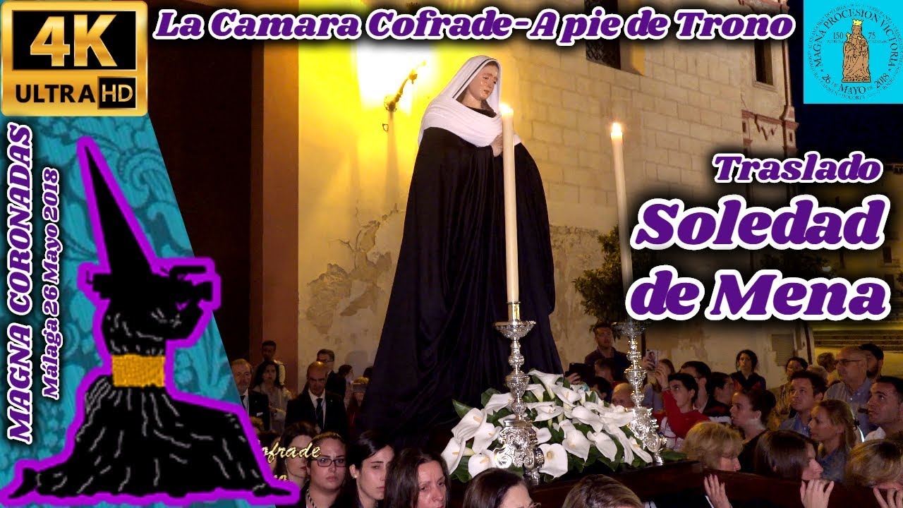 TRASLADO SOLEDAD DE MENA. MAGNA CORONADAS DE MÁLAGA. UHD 4K