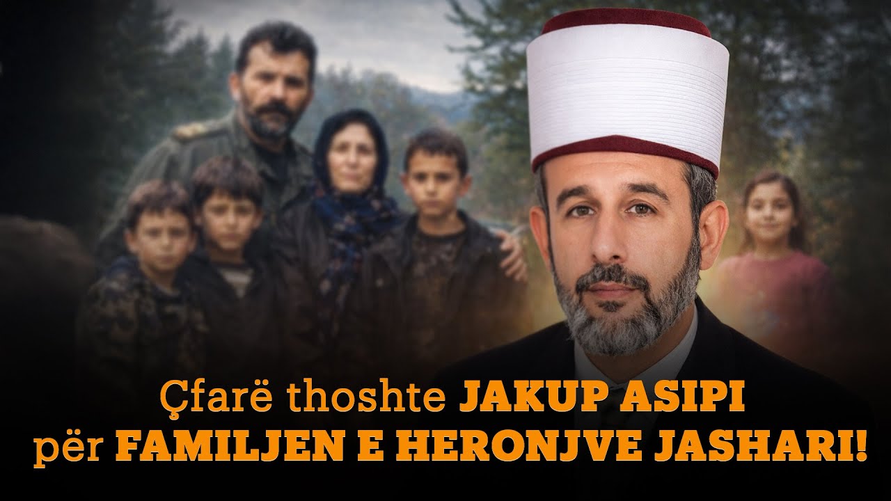 Çfarë thoshte Jakup Asipi për FAMILJEN JASHARI? #shorts #shqip #ligjerataislame #tregimeislame