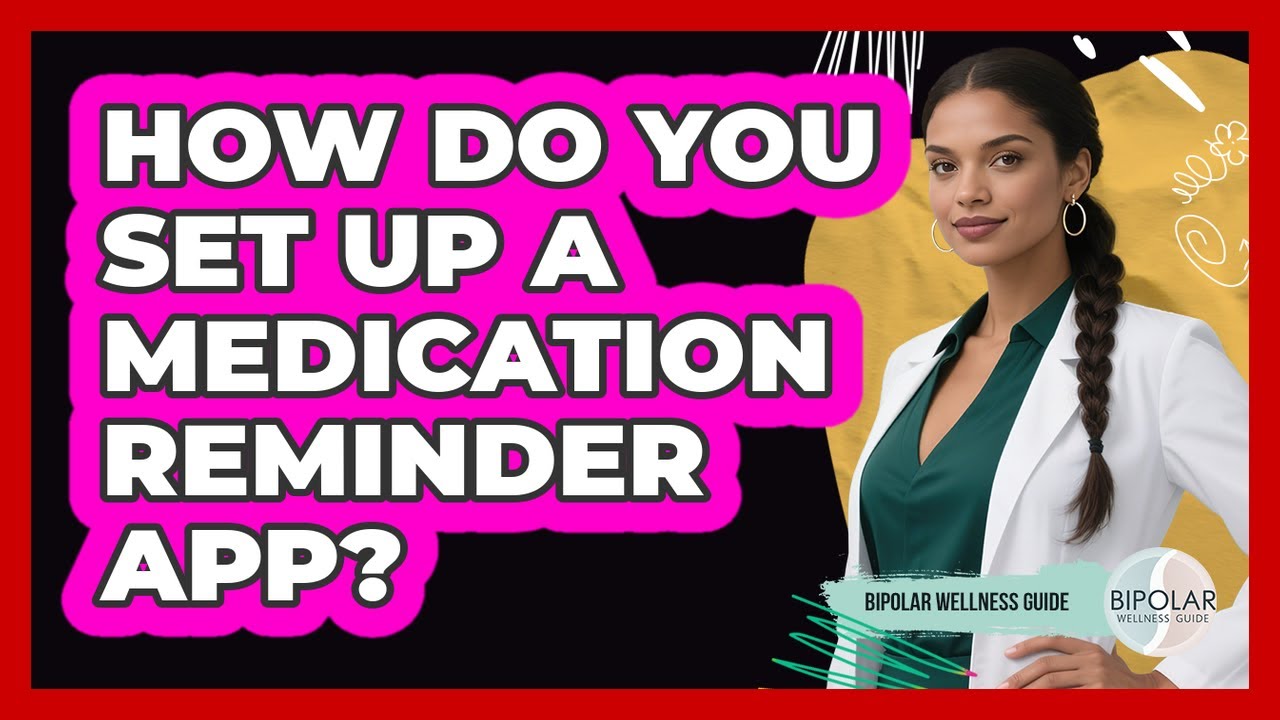 How Do You Set Up A Medication Reminder App?