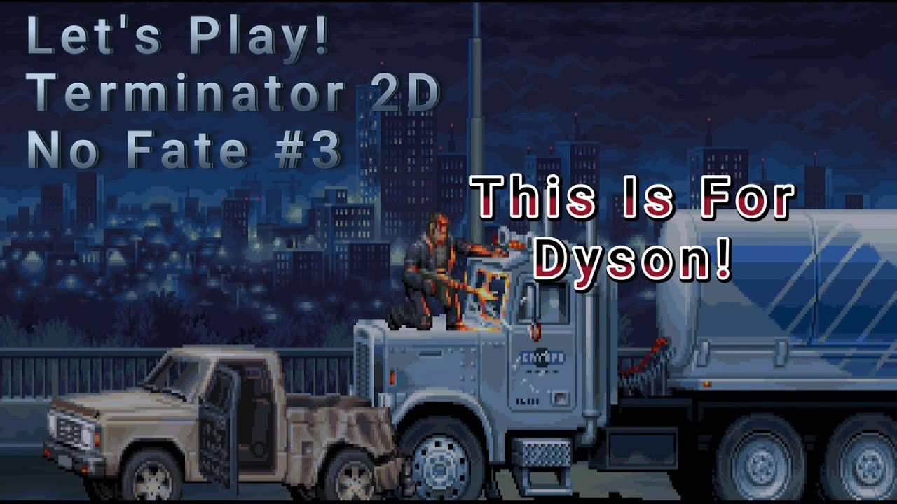 Let's Play! Terminator 2D No Fate Part 3! Cyberdyne is CyberDONE!