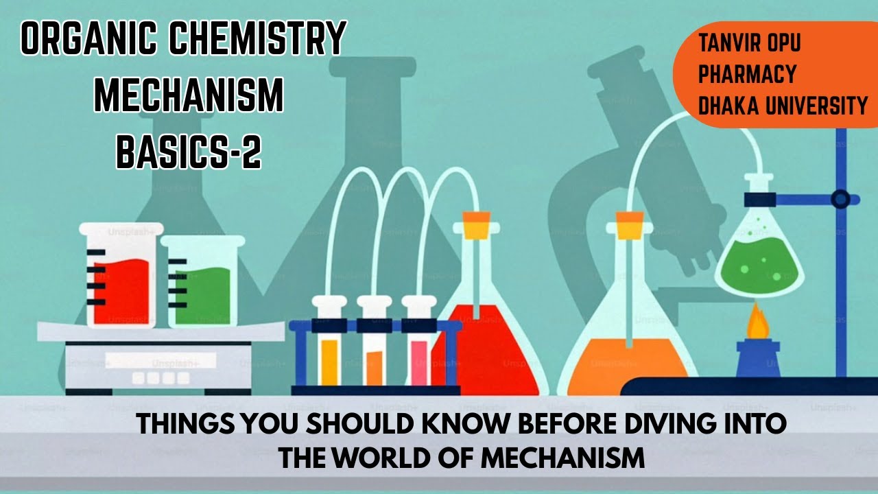 Org. Chemistry Mechanism Basic-2 | Things You Should Know Before Diving Into The World Of Mechanism