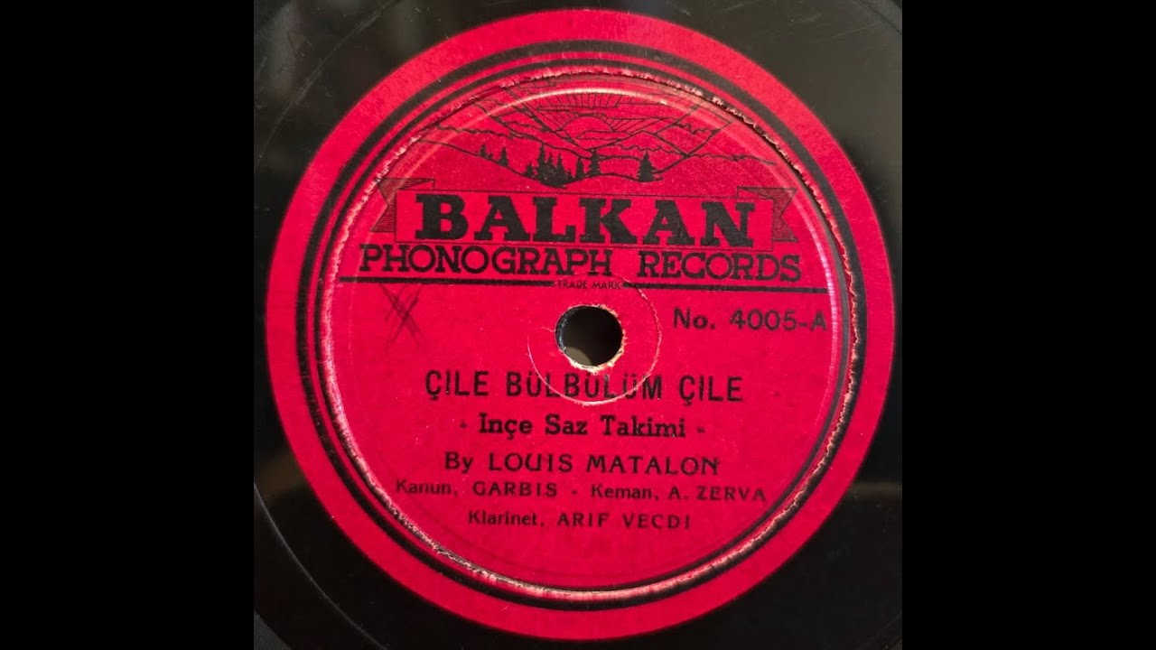 TURKISH SONG: Louis Matalon / Çile Bülbülüm Çile / Balkan 4005 / 1940s