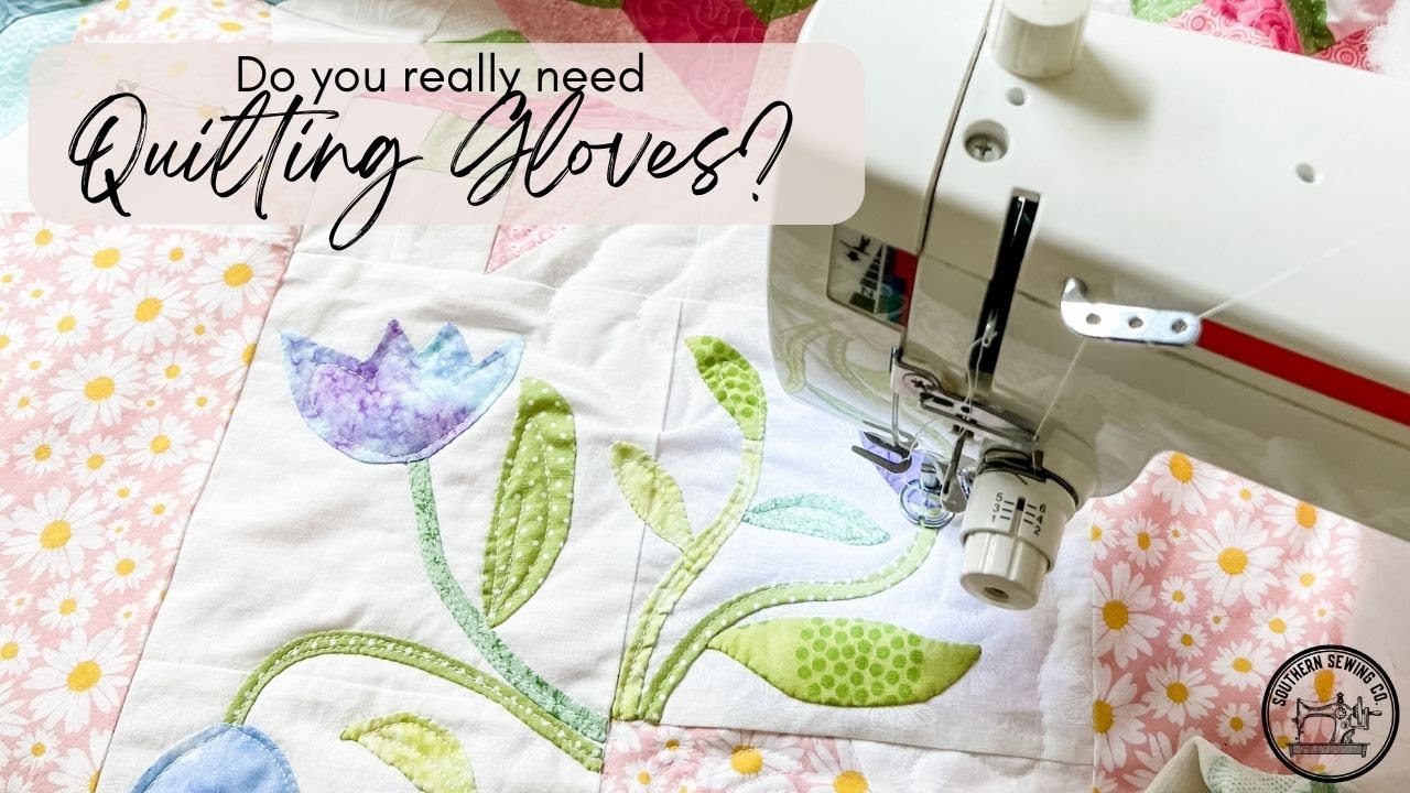 Do You Really Need Quilting Gloves? Quilting Demonstration and Money Saving Tip!