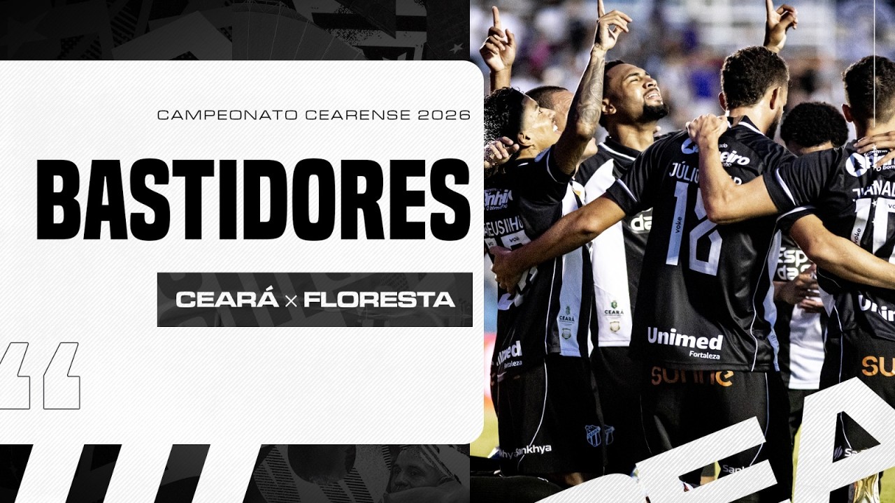 Bastidores | Ceará x Floresta
