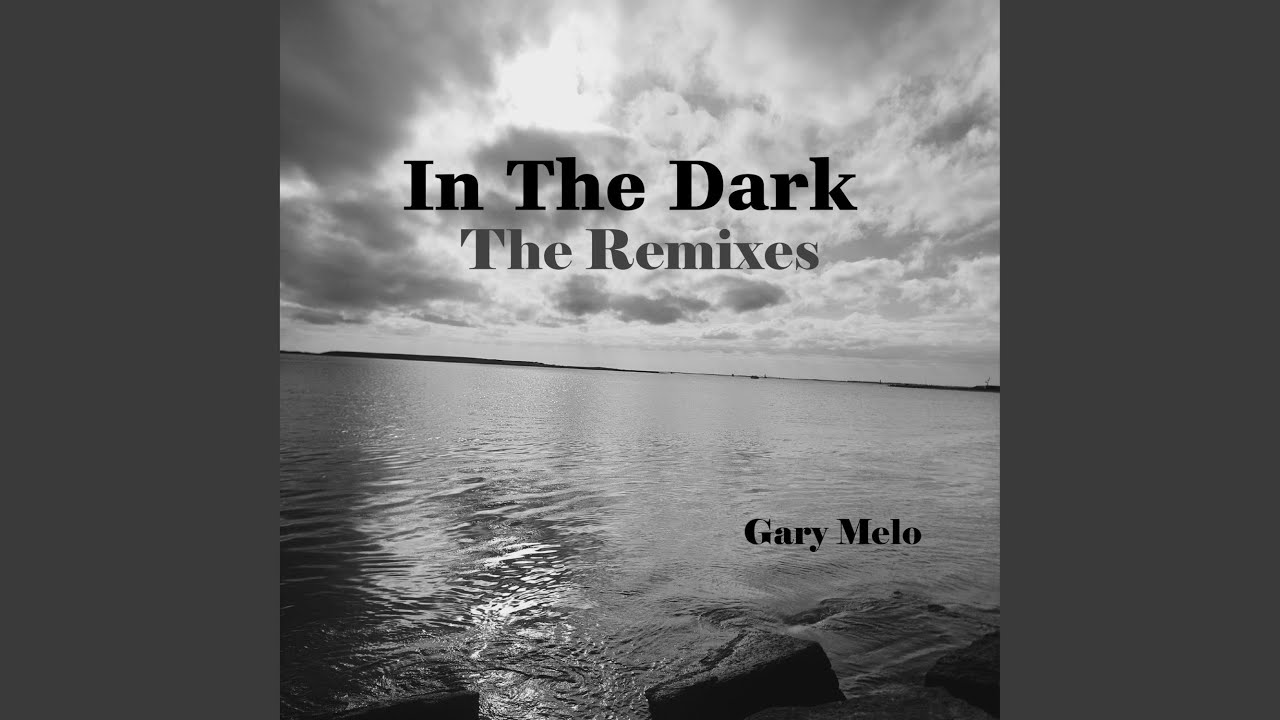 In The Dark (Dreamy Version)